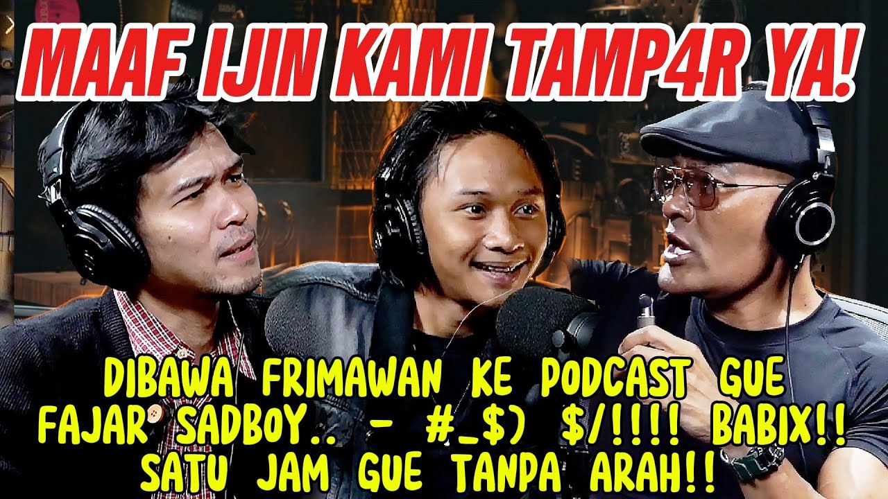 FAJAR SADBOY & FRIMAWAN BERGABUNG.. GAK LAGI-LAGI DAH!!