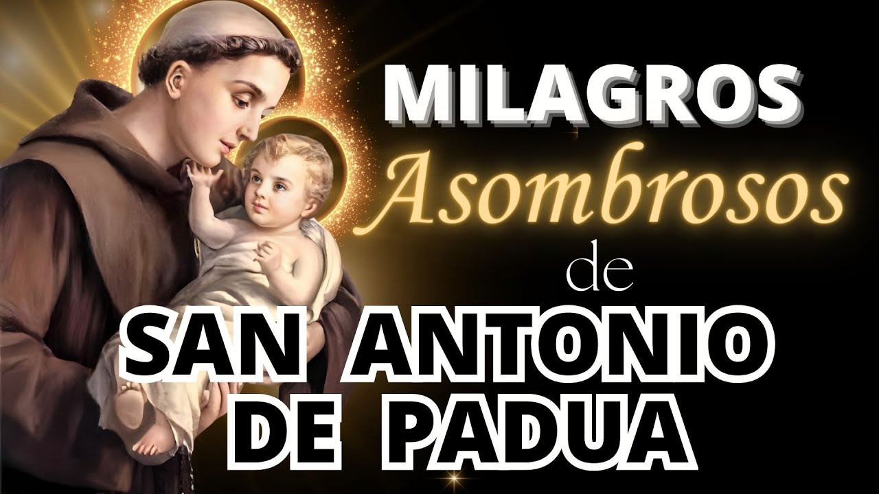 LOS MILAGROS MÁS ASOMBROSOS DE  SAN ANTONIO DE PADUA, TE IMPACTARÁN. Santo del Amor #sanantonio