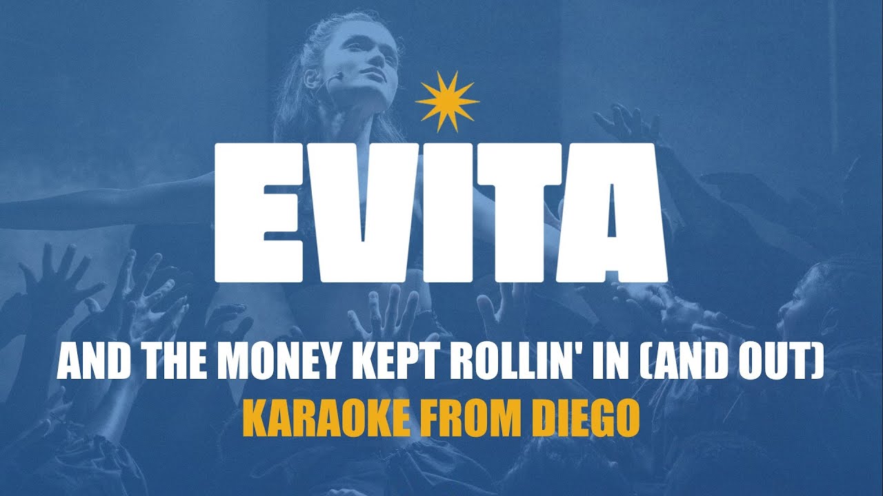 And The Money Kept Rollin' In (and Out) - Karaoke From Evita with Ensemble
