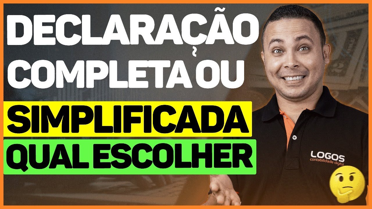 DECLARA&Ccedil;&Atilde;O COMPLETA OU SIMPLIFICADA: QUAL ESCOLHER NO IR 2025?