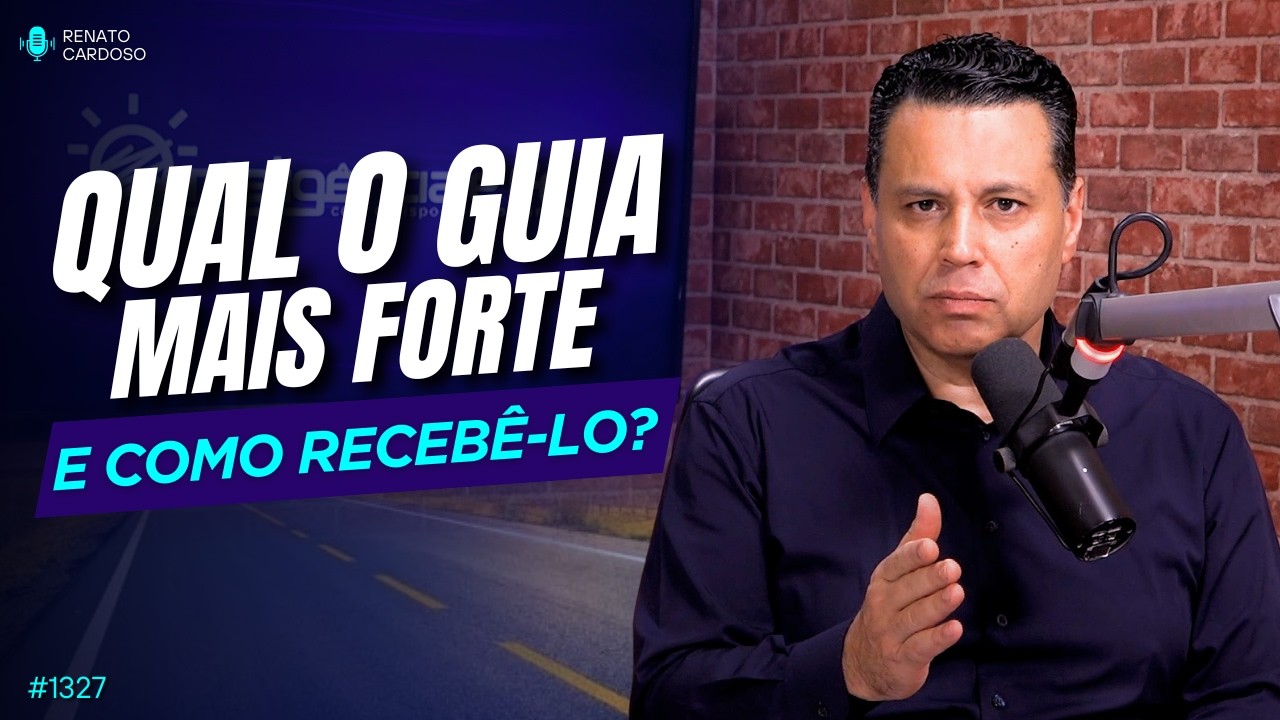 QUAL O GUIA MAIS FORTE E COMO RECEBÊ-LO? | #1327