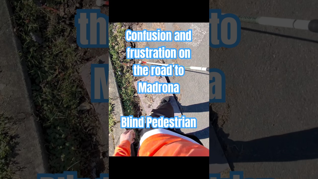 Confusion and frustration on the road to Madrona #blind #walking #infrastructure