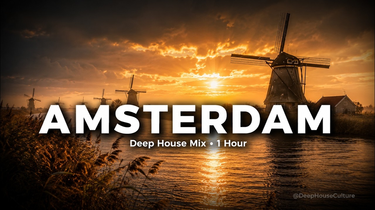Netherlands Deep House | 1 Hour Chill Mix &ndash; Amsterdam Canal Sessions