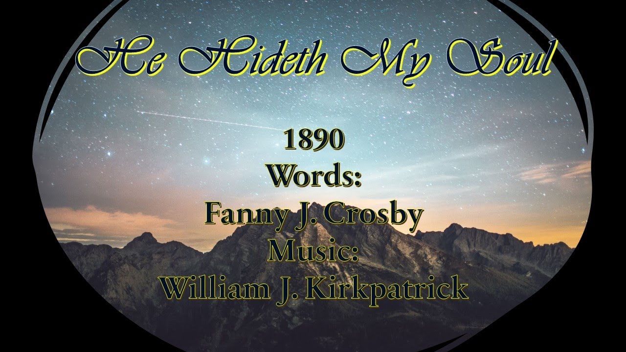 He Hideth My Soul - The History Behind the Hymn