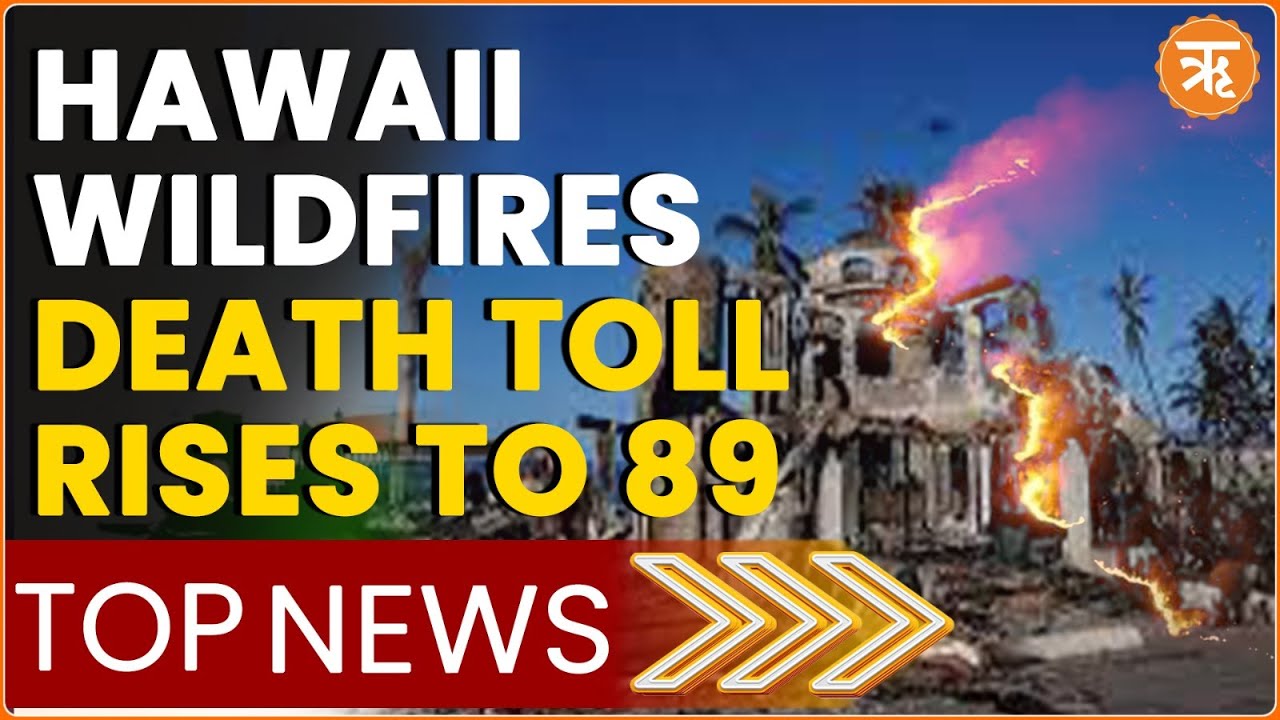 #topnews Hawaii Wildfires KIlls 89 More  | Ritam News