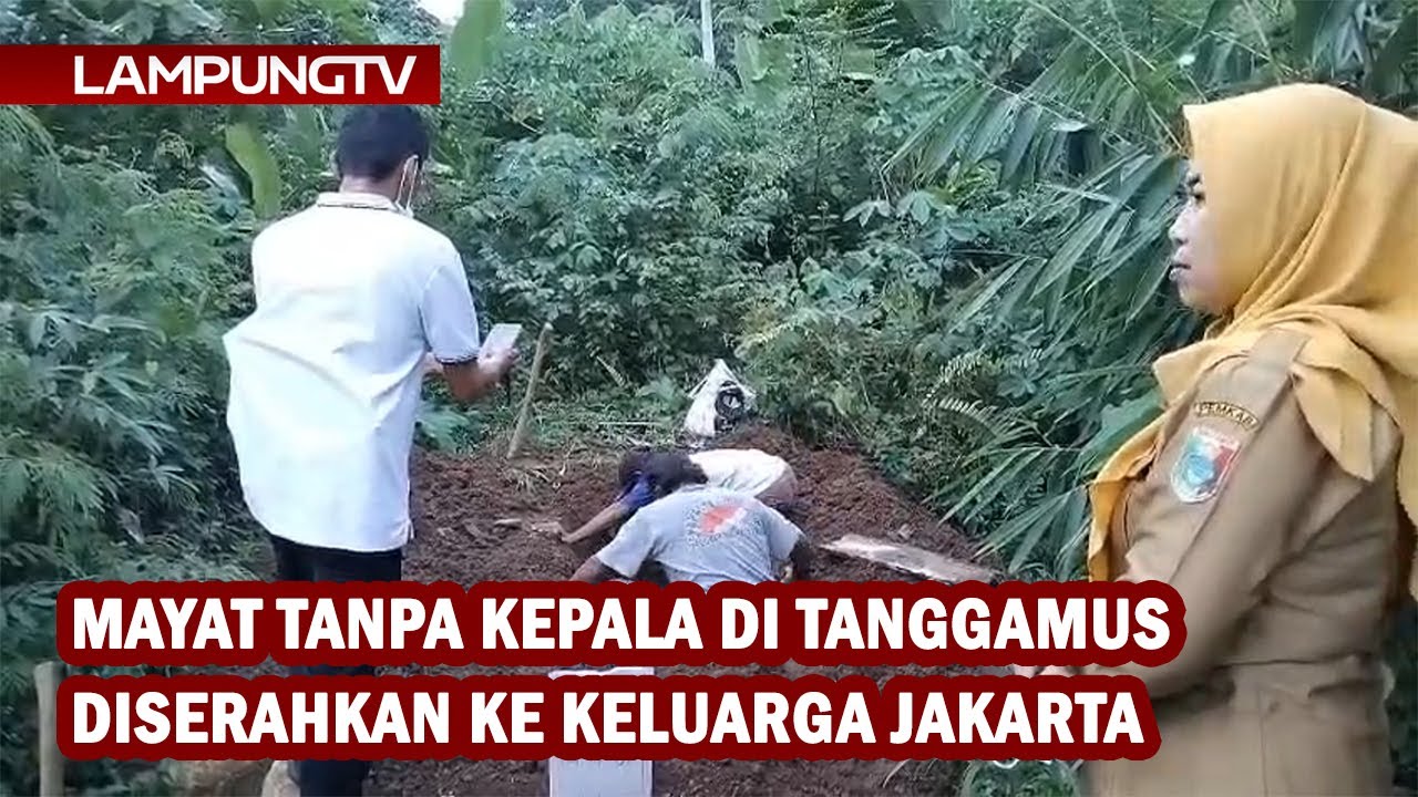 Mayat Tanpa Kepala di Tanggamus Diserahkan ke Keluarga Jakarta
