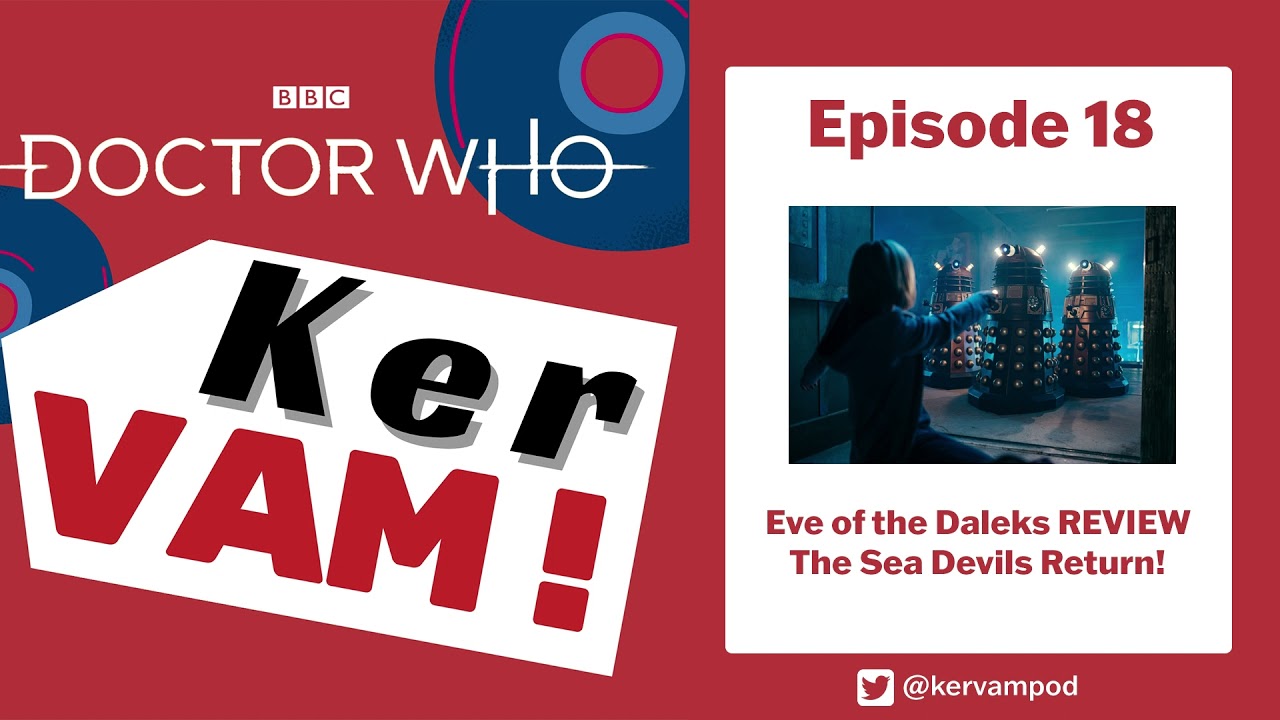 Eve of the Daleks REVIEW - Doctor Who: KerVAM - Episode #18
