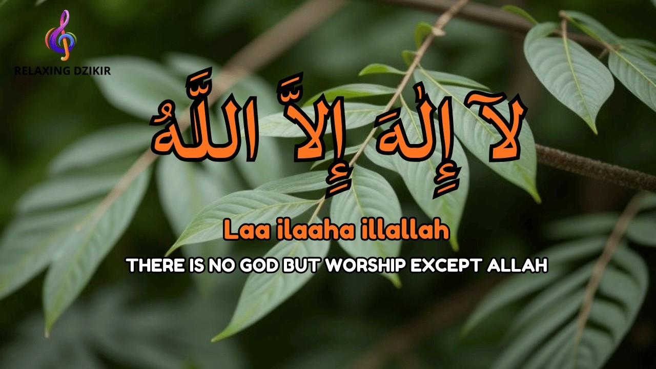 Calm Daily Dzikir LAILAHAILLALLAH for Peaceful Emotions