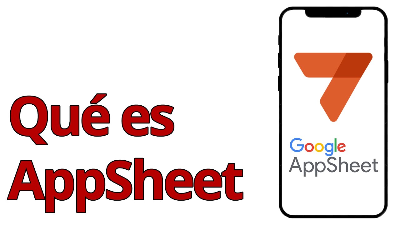 AppSheet 2025 Curso Tutorial - 02. Qué es AppSheet