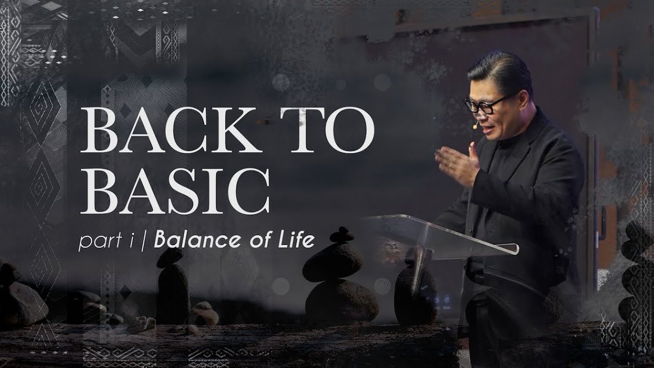 Ps. Juan Mogi - Back To Basic : Balance of Life
