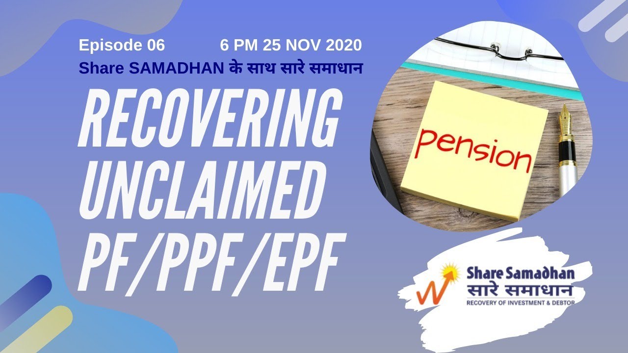 Recovery of Unclaimed Provident Fund / PPF / EPF