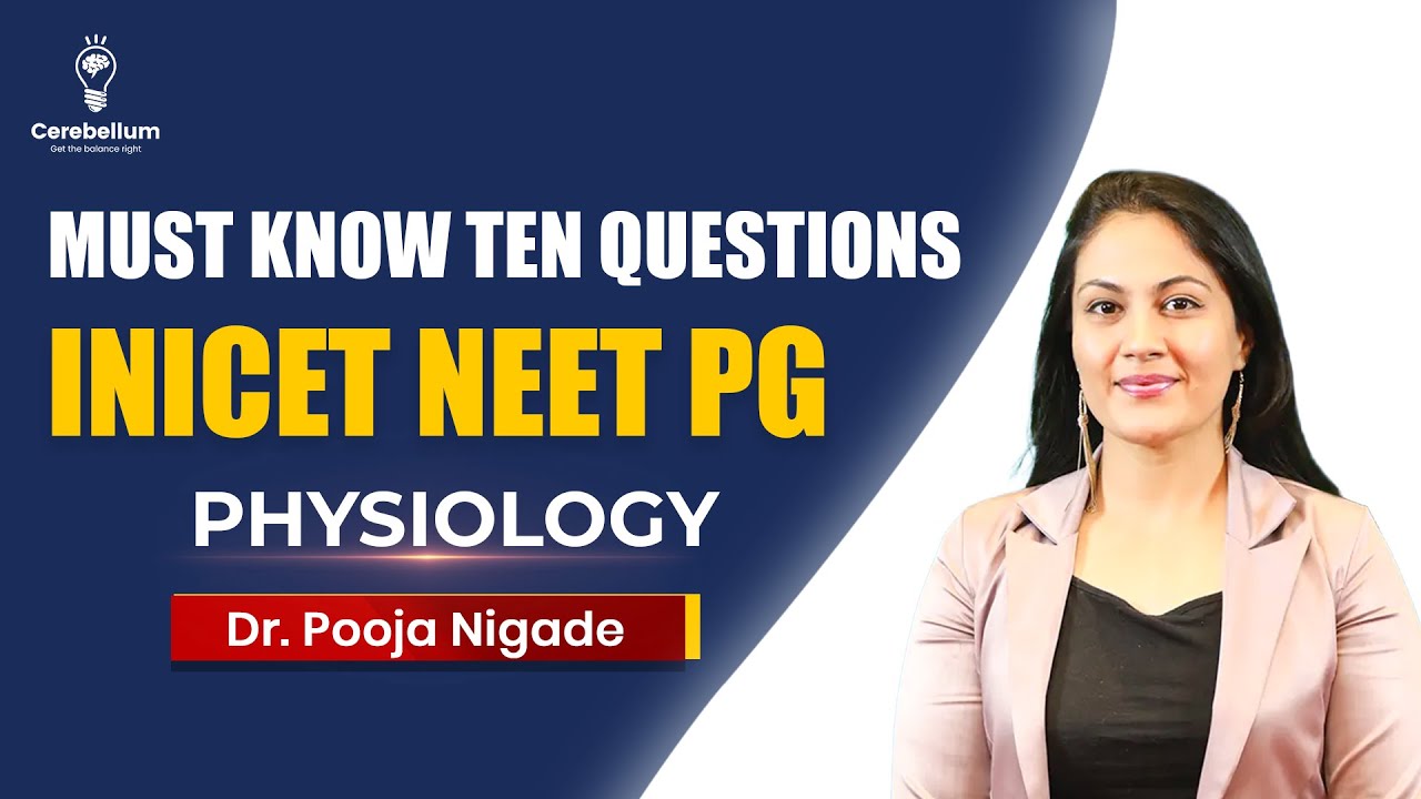 Must Know 10 Questions INICET/NEET PG | Physiology | Dr. Pooja Nigade