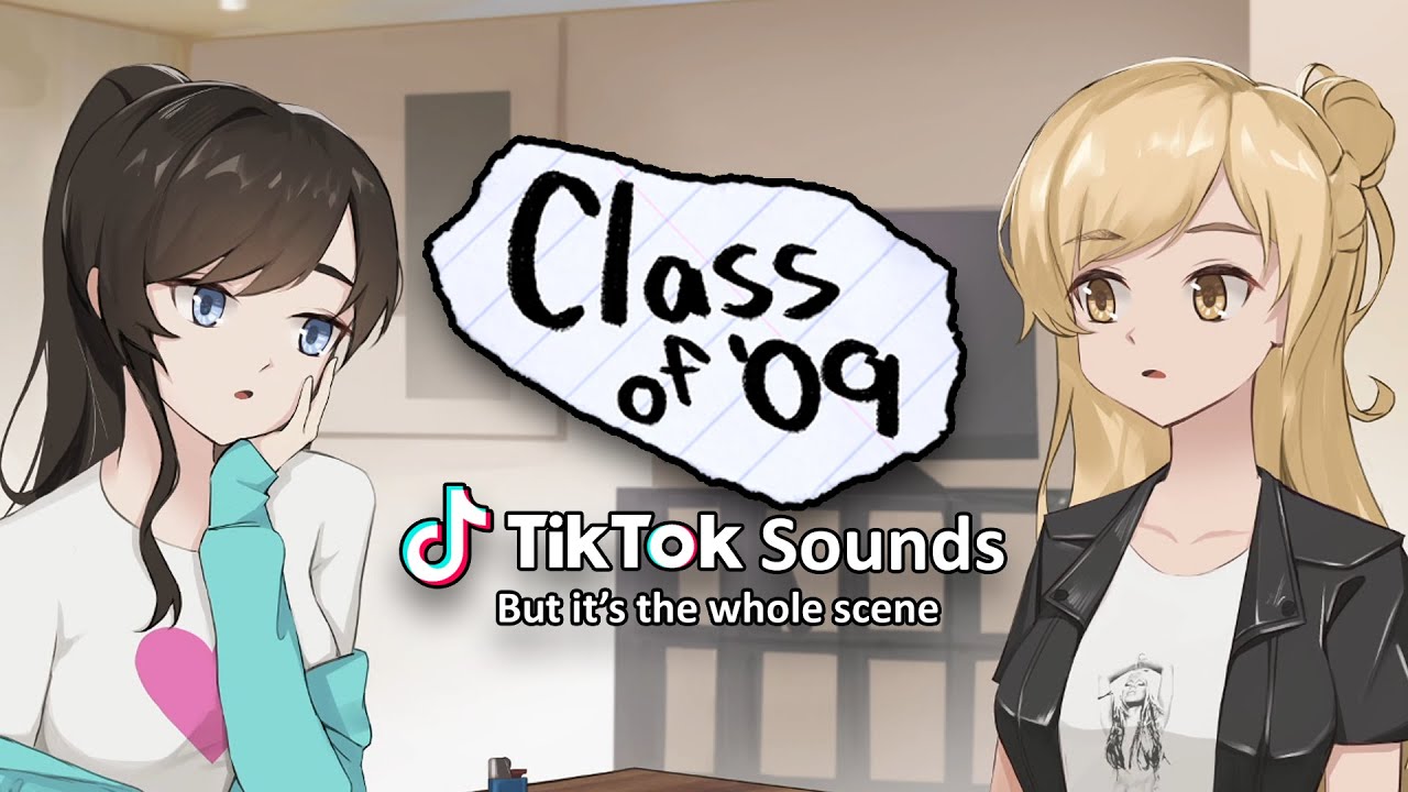 Class of '09 TikTok Sounds, but it's the whole scene