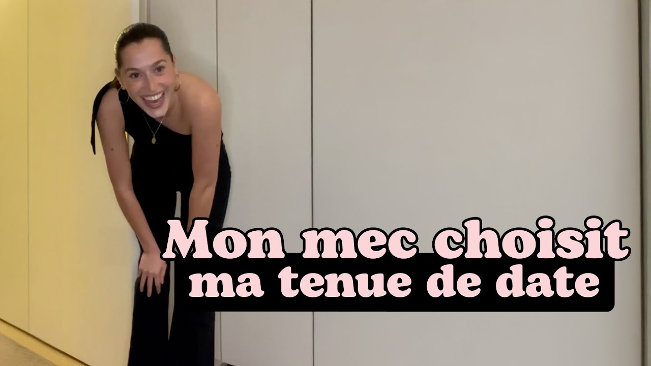 MON MEC CHOISIT MA TENUE DE DATE - ZOÉ LE GAVRIAN