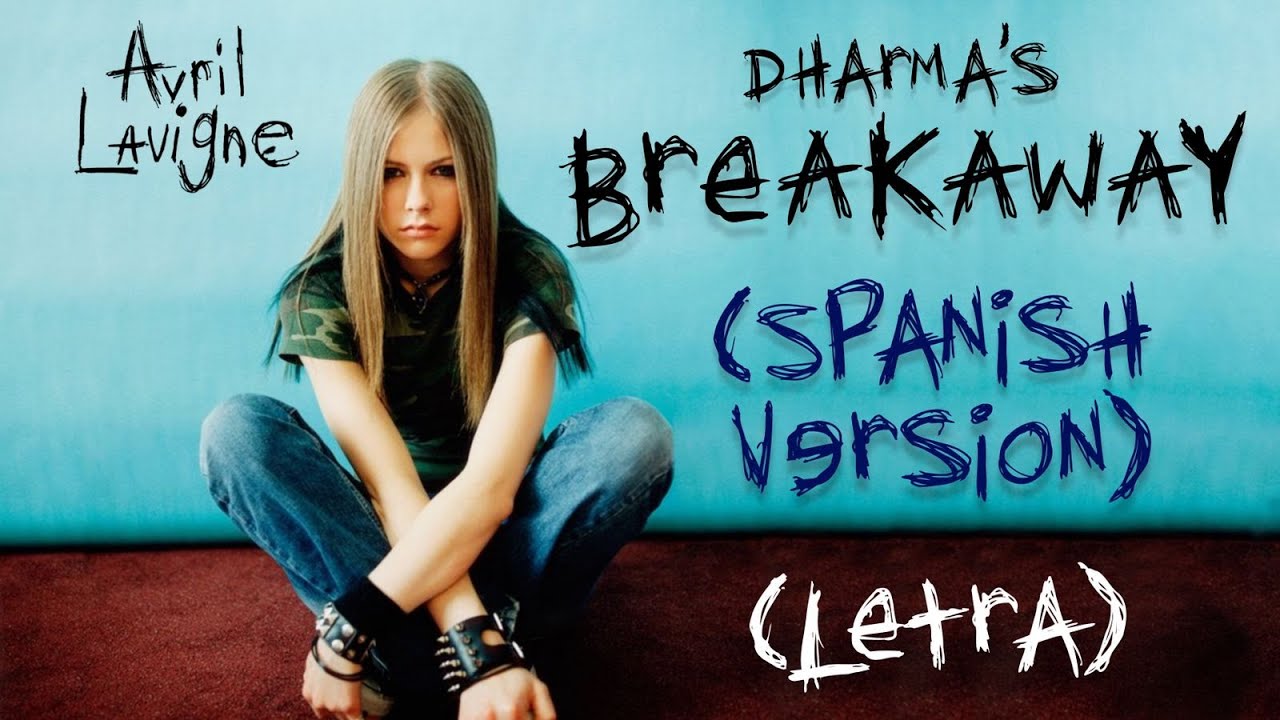 avril lavigne-Breakaway VERSION ESPAÑOL