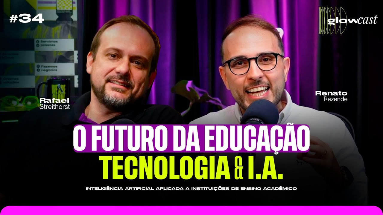 INTELIGÊNCIA ARTIFICIAL NA EDUCAÇÃO | #GlowCast com Renato Rezende e Rafael Streithorst | Maieutics