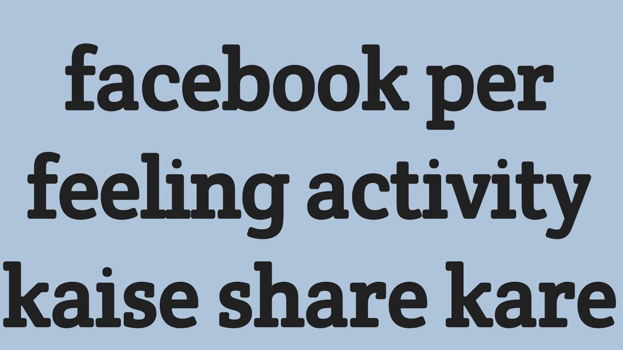 How to share feeling activity on facebook/ facebook per feeling activity kaise share kare