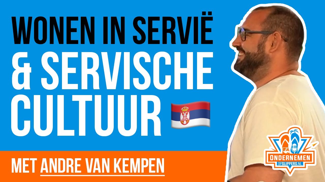 Wonen in Servi&euml; & Servische cultuur met Andr&eacute; van Kempen