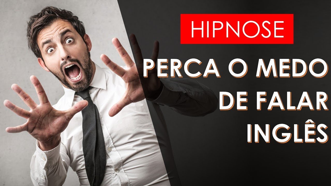 Hipnose para Perder o Medo de Falar Inglês  - TÉCNICA DEFINITIVA
