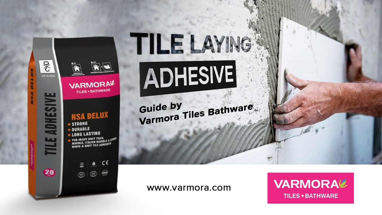 Tile Laying Adhesive Guide by Varmora Tiles & Bathware