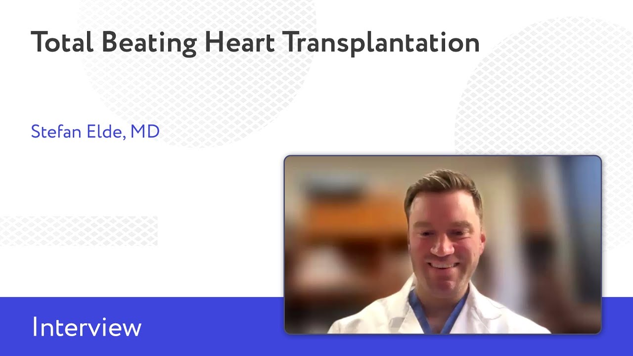 Total Beating Heart Transplantation: An Interview With Stefan Elde