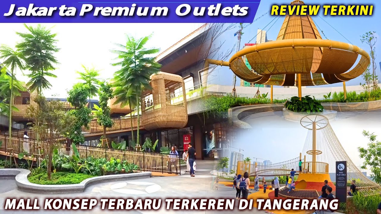 JAKARTA PREMIUM OUTLETS ALAM SUTERA TERBARU | MALL MODERN TERBARU DI TANGERANG SELATAN