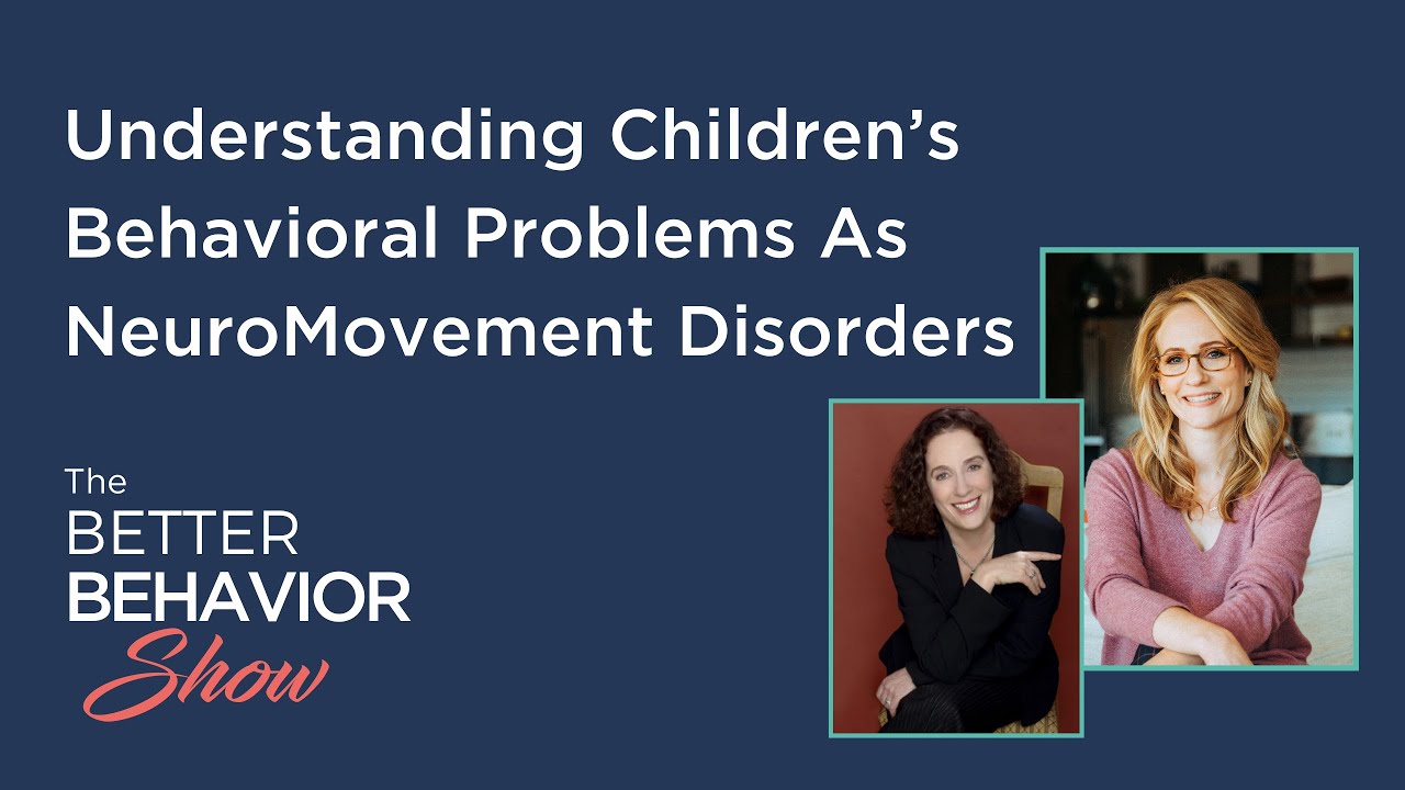 Understanding Children&rsquo;s Behavioral Problems As NeuroMovement Disorders