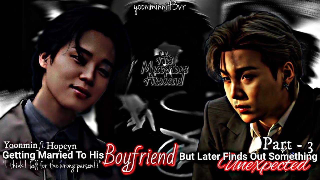 Getting Married To His Boyfriend But Later Finds Out Something Unexpected | Yoonmin ff |