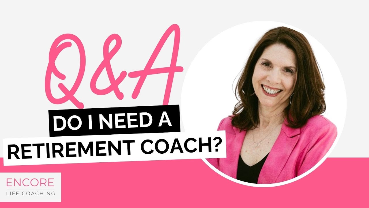 Discover The Power Of A Retirement Coach: Navigating With Clarity And Confidence