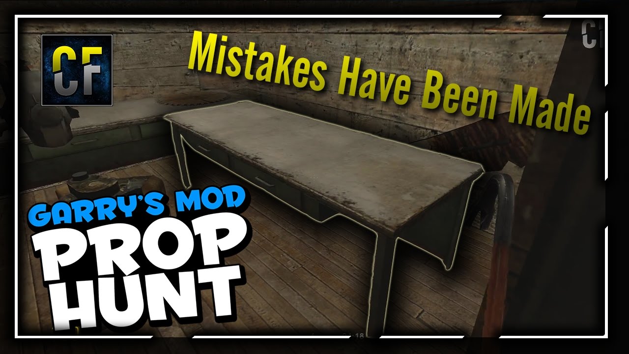 MIstakes Have Been Made! - PropHunt