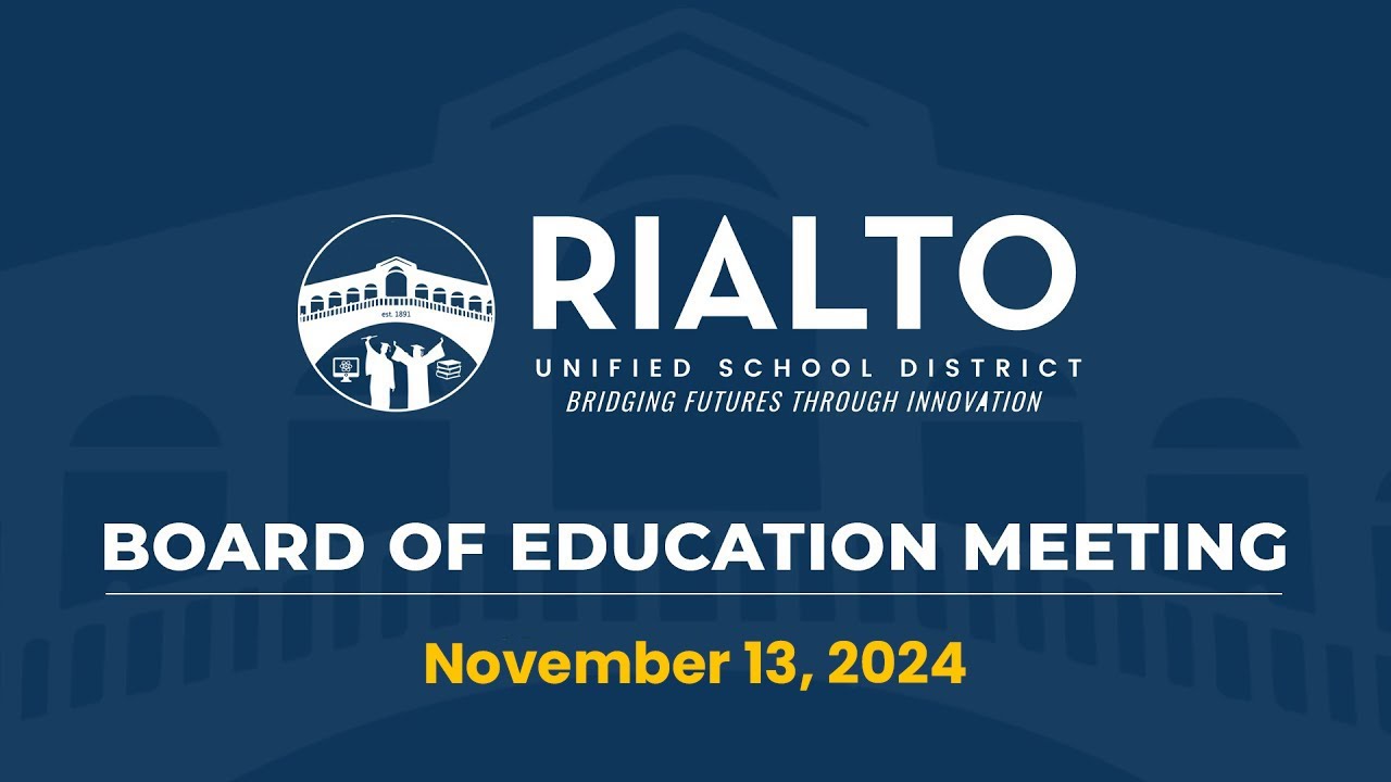 Rialto USD Board of Education Meeting - November 13, 2024