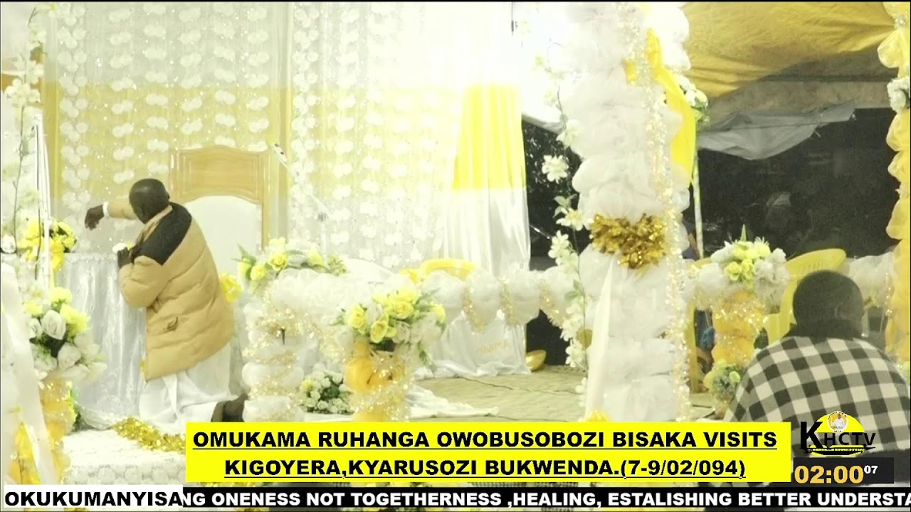 OMUKAMA RUHANGA OWOBUSOBOZI BISAKA VISITS KIGOYERA, KYARUSOZI BUKWENDA