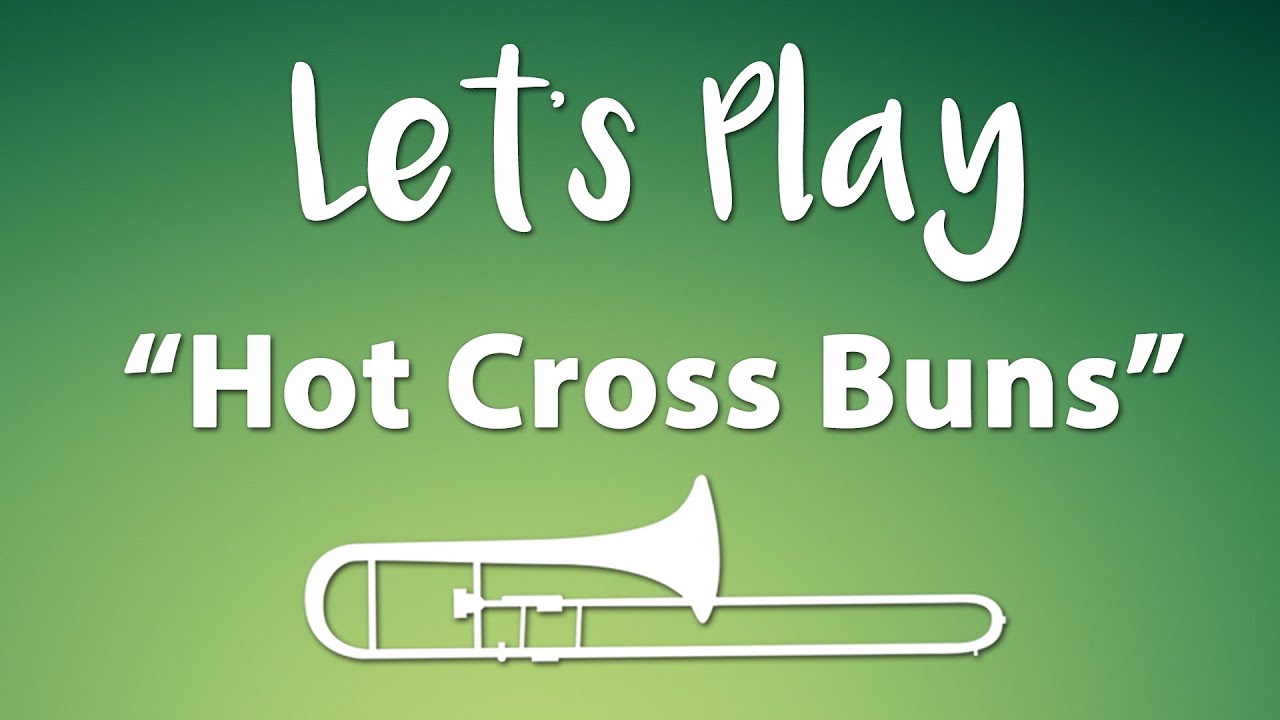 Let's Play Trombone - Hot Cross Buns