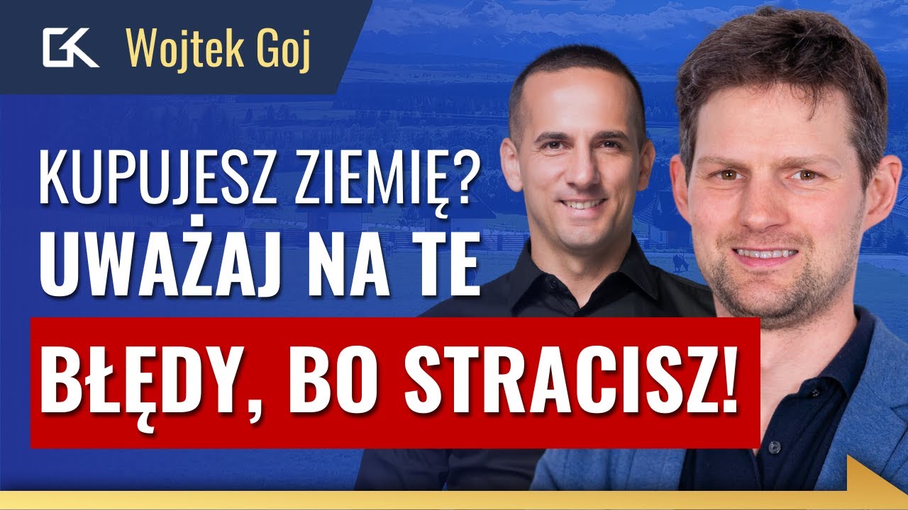 Jak KUPIĆ DOBRĄ DZIAŁKĘ I NIE STRACIĆ pieniędzy? – Wojtek Goj | 247