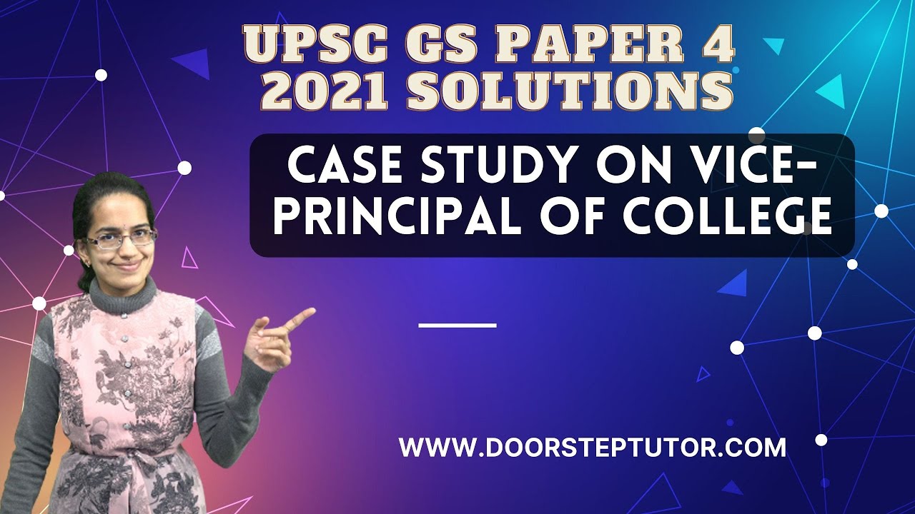 Case Study on Vice-Principal of College: UPSC Mains 2021 GS Paper 4 Solutions