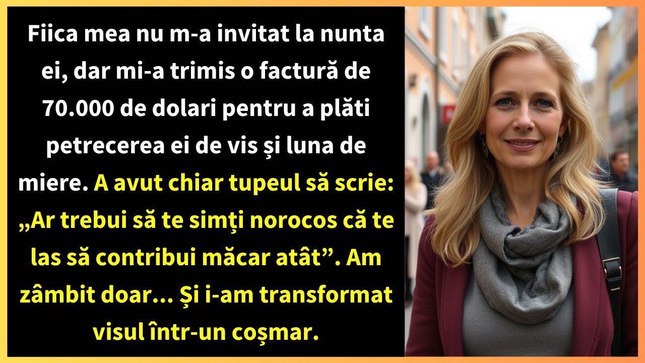 Fiica mea nu m-a invitat la nunta ei, dar mi-a trimis o factură de 70.000 de dolari pentru a plăti