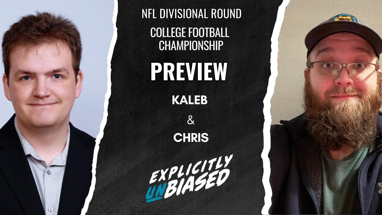 NFL Divisional Round & College Football Championship Preview | Explicitly Unbiased | #35