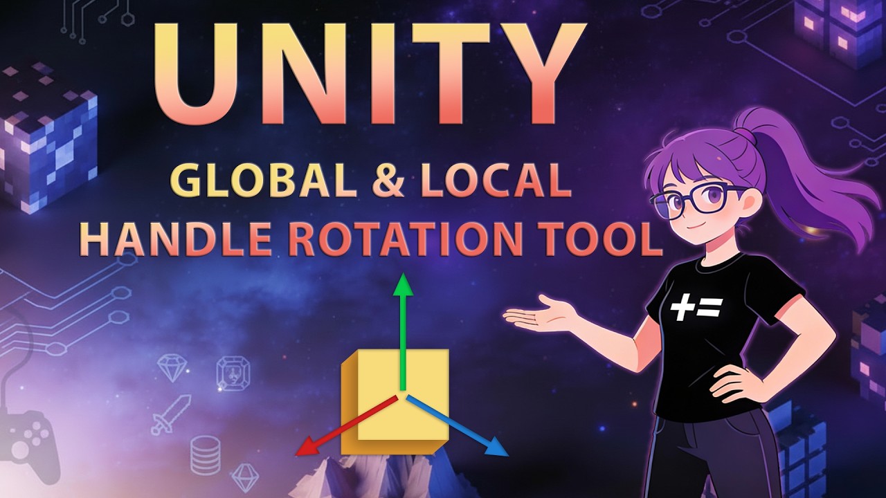 Unity 6.3 Global and Local Spaces [Toggle Tool Handle Rotation]