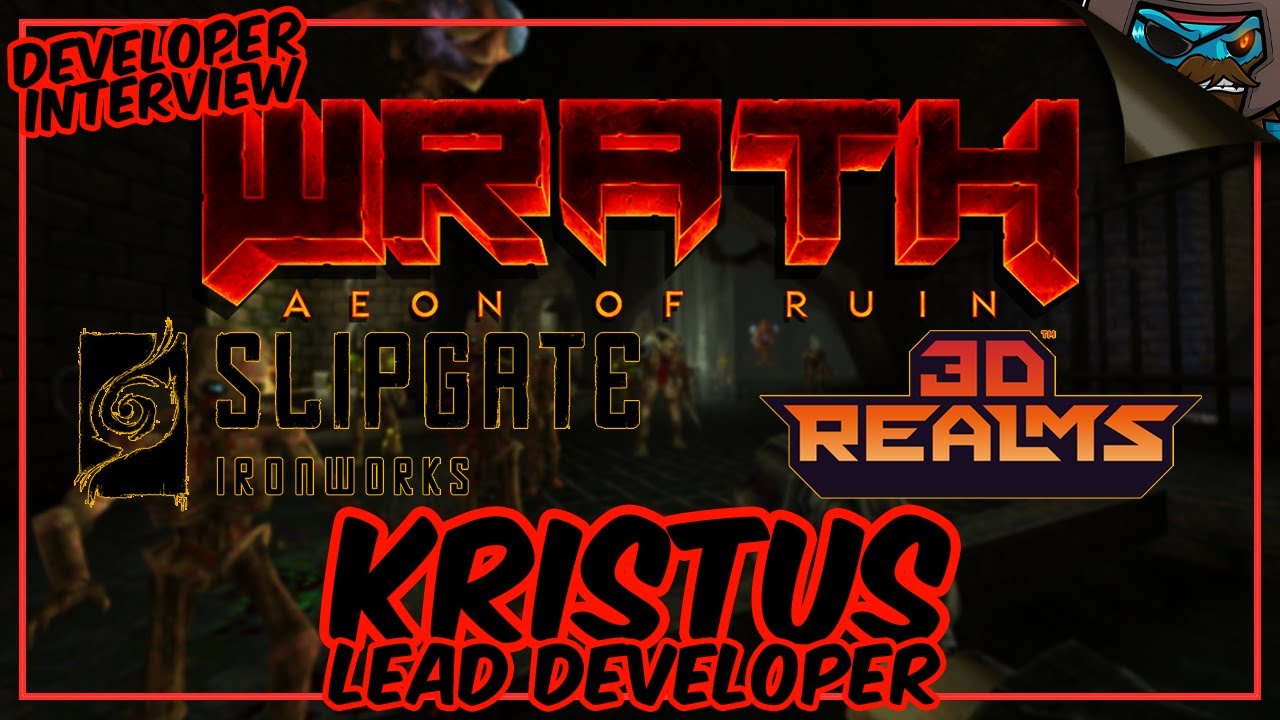 Developer Interview - WRATH: AEON OF RUIN - Kristus: Lead Developer at Slipgate Ironworks