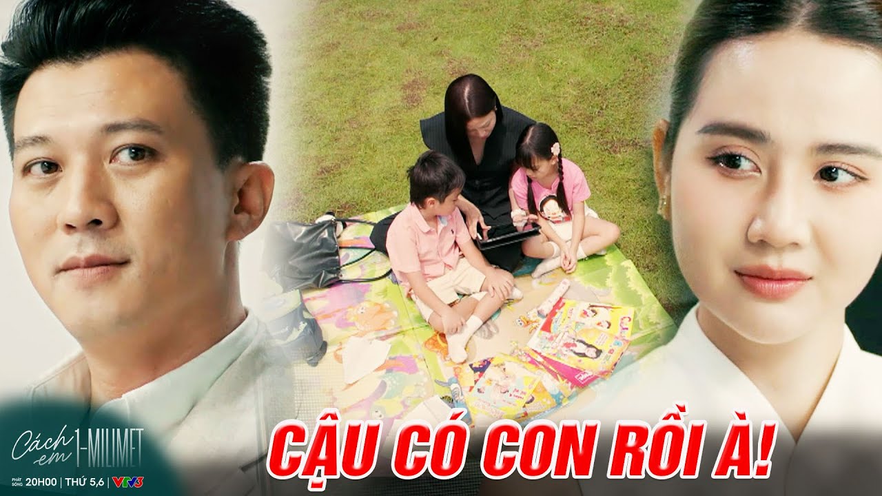 Cuộc gặp mặt OAN GIA giữa Viễn và Ngân | Cách em 1 milimet | Kho Phim VTV