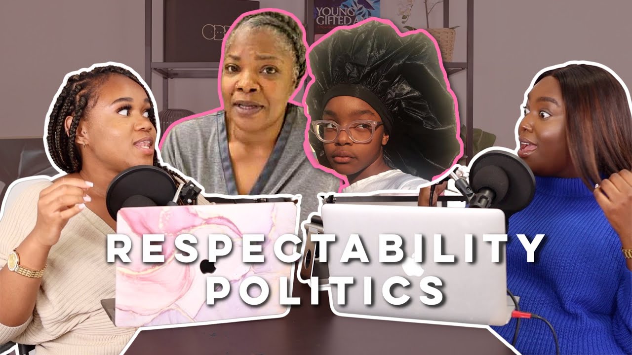 Let's Talk Respectability Politics, 'Pick Me's' & Policing Women's Appearance