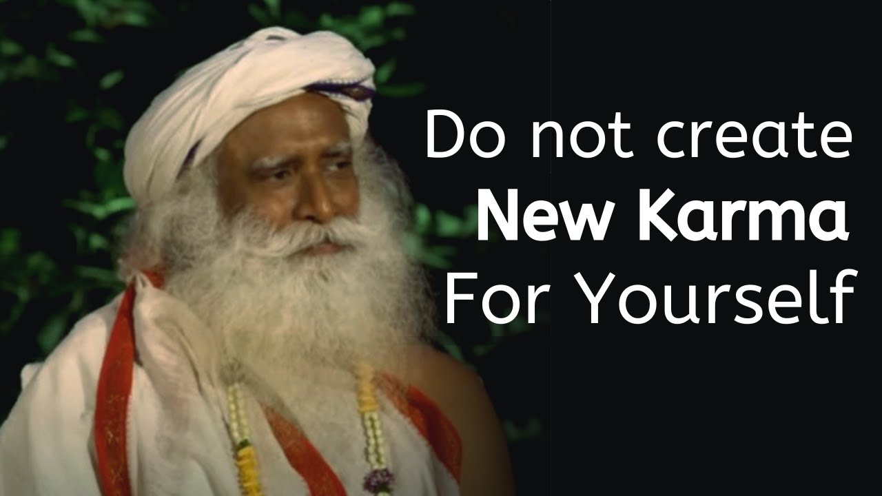 Do Not Create New Karma For Yourself | Sadhguru | The Contemporary Guru