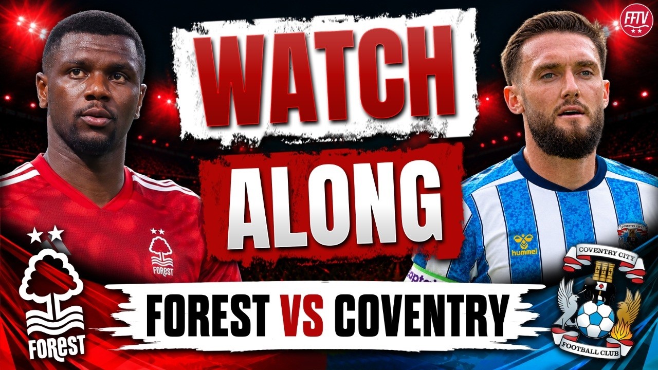 🔴 LIVE Nottingham Forest vs Coventry City Watch Along Premier League Commentary | Goal Reaction