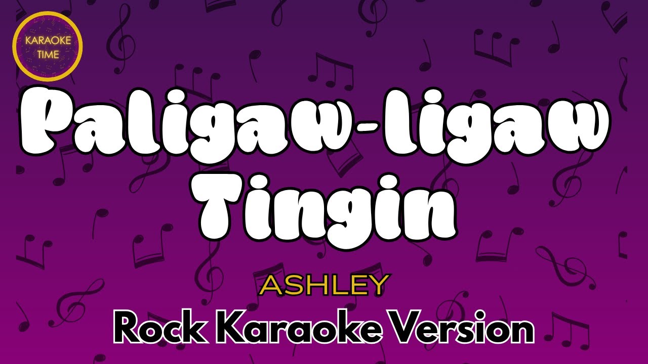 PALIGAW-LIGAW TINGIN - Ashley (Rock Karaoke Version)