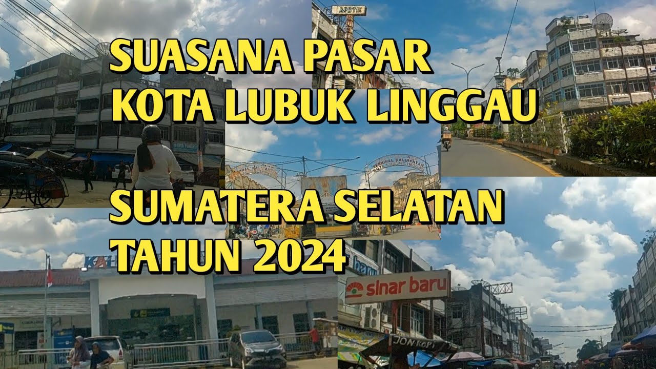 SUASANA PASAR KOTA LUBUK LINGGAU SUMATERA SELATAN 2024