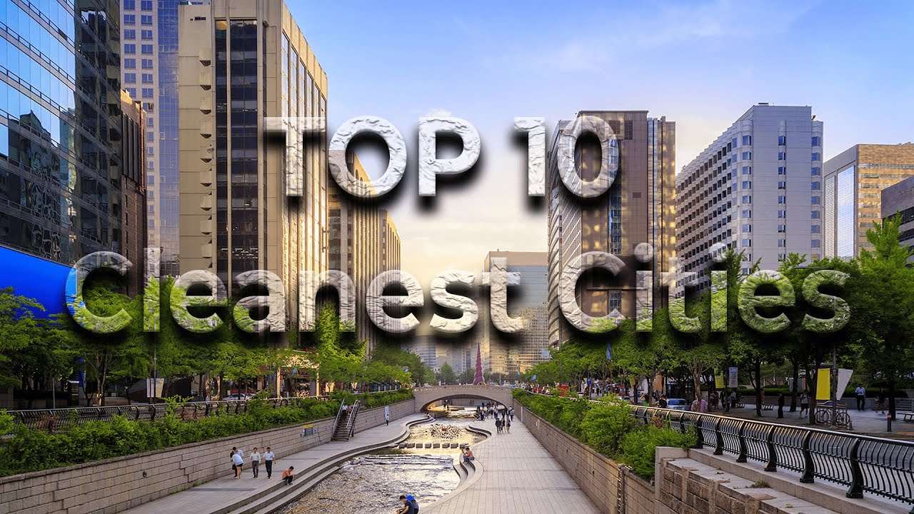 Top 10 Cleanest Cities in the World