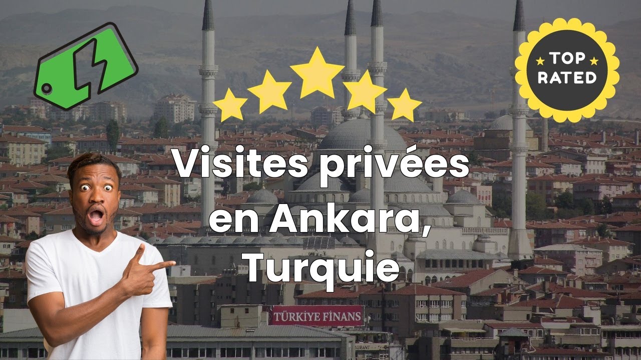 Visites privées en Ankara, Turquie