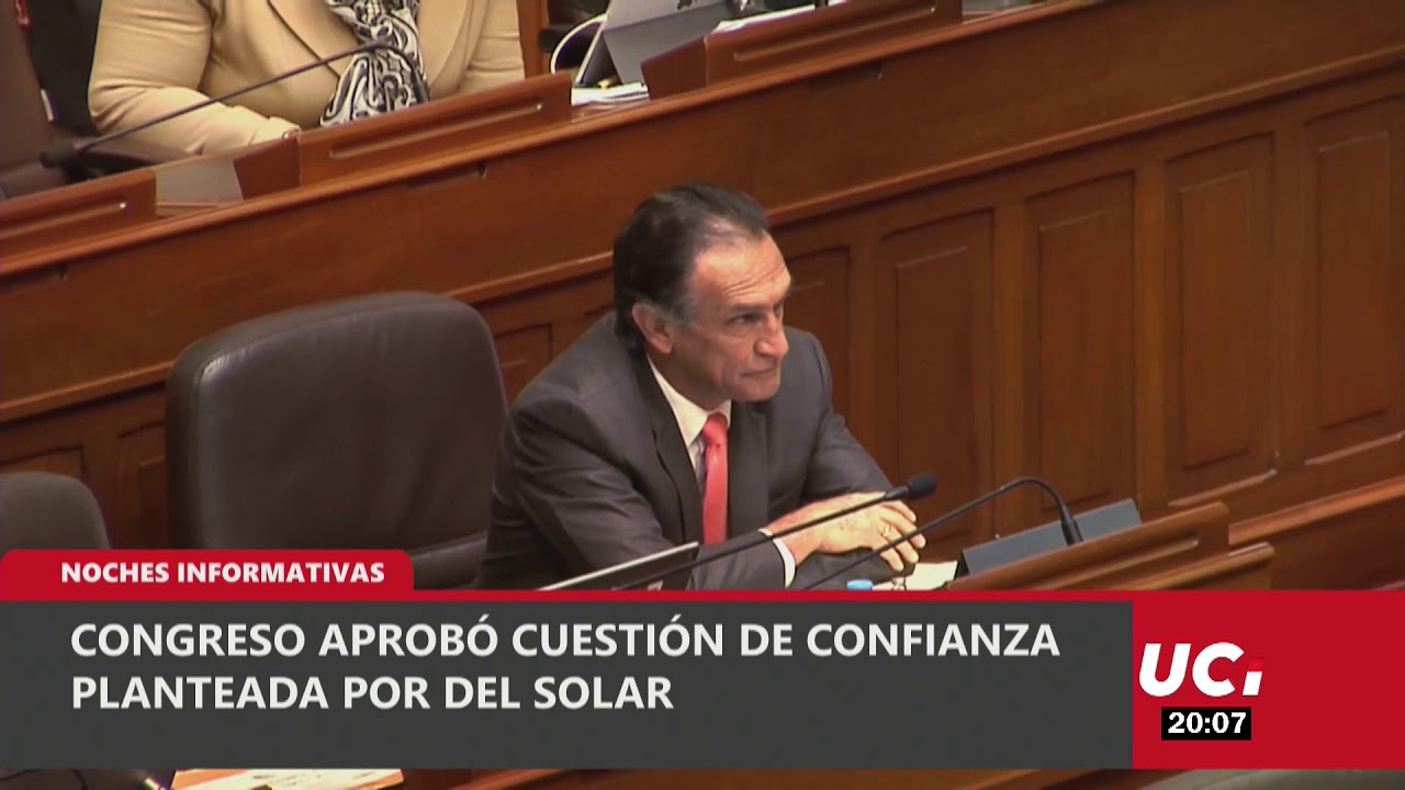 🕑 Congreso aprobó Cuestión de Confianza planteada por del Solar