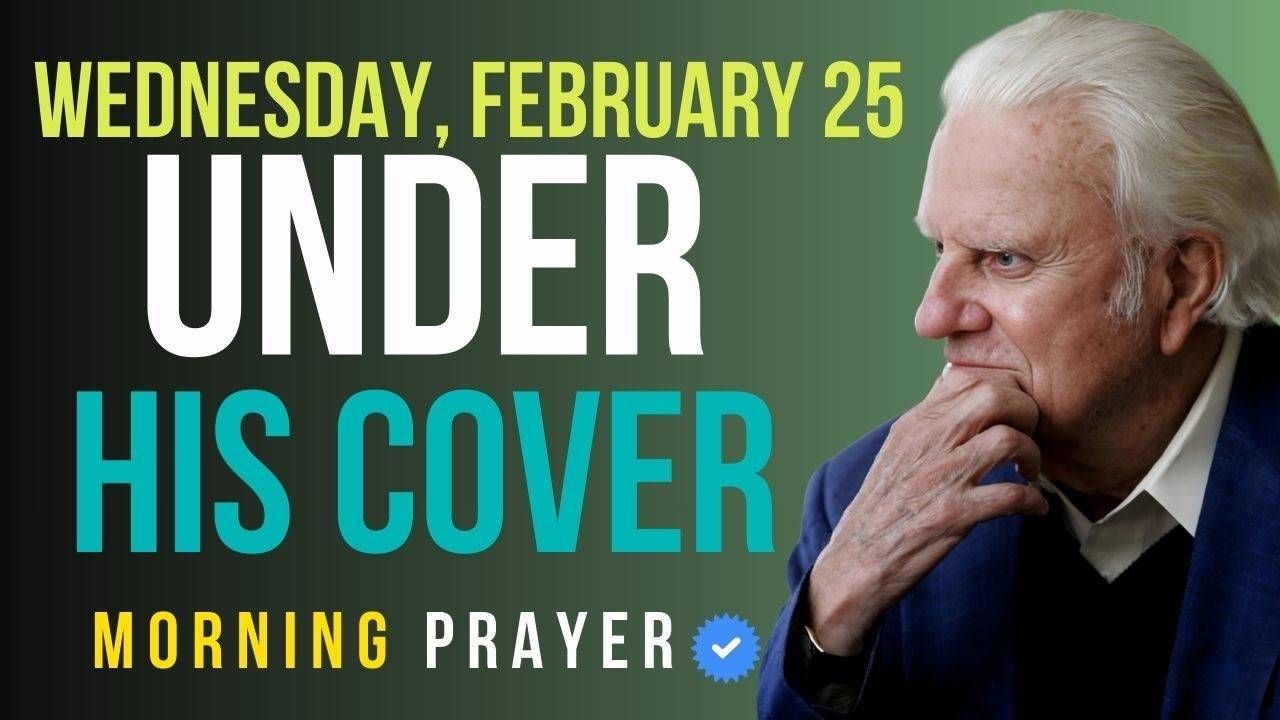 Wednesday, February 25 | Covered by God’s Protection This Morning — Psalm 46 | Billy Graham Sermons