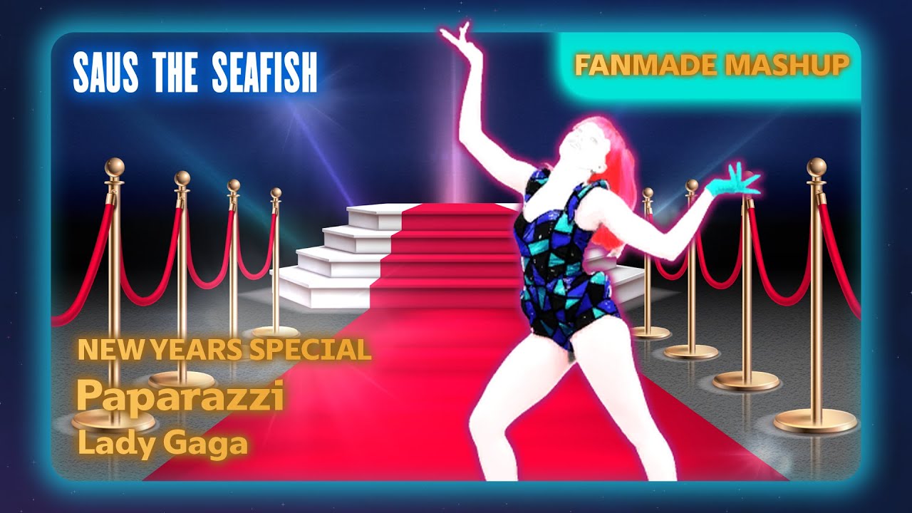 Paparazzi by Lady Gaga - Just Dance Fanmade Mashup - New Years Special
